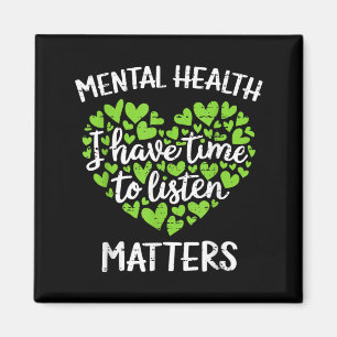 Ich habe Zeit zuzuhören Psychische Gesundheitsaufk Magnet