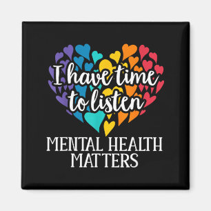 Ich habe Zeit zuzuhören Psychische Gesundheitsaufk Magnet