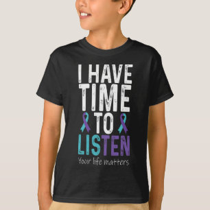 Ich habe Zeit zuzuhören - Selbstmordverhütung Awar T-Shirt