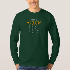 Ich habe Ziege - kühne Aussage Art T-Shirt