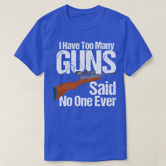 Ich habe zu viele Waffen T-Shirt (Design vorne)
