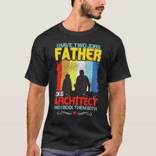 Ich habe zwei Jobs Vater und Architekt und ich hab T-Shirt