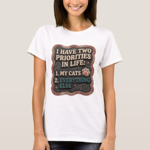 ICH HABE ZWEI PRIORITÄTEN IM LEBEN 1 MEINE KATZEN T-Shirt