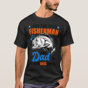 Ich habe zwei Titel Angler und Papa Bassfischen T-Shirt