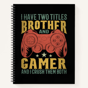 Ich habe zwei Titel Bruder und Gamer, Funny Gamer Notizbuch