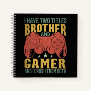 Ich habe zwei Titel Bruder und Gamer, Funny Gamer Notizbuch