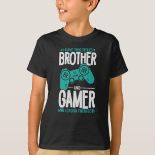 Ich habe zwei Titel Bruder und Gamer, Funny Gamer T-Shirt