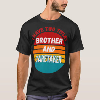 Ich habe zwei Titel Bruder und Karriere T-Shirt