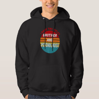 Ich habe zwei Titel Bruder und Psychologe Hoodie