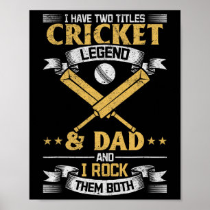 Ich habe zwei Titel Cricket-Legende und Dad Cricke Poster