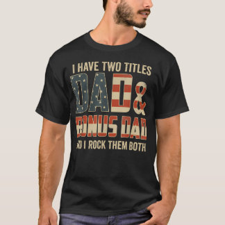 Ich habe zwei Titel Dad Bonus Dad Rocke beide T-Shirt