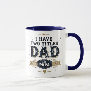 Ich habe zwei Titel: Dad und Papa Tasse