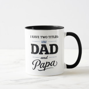 Ich habe zwei Titel: Dad und Papa Tasse