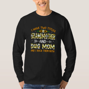 Ich habe zwei Titel Großmutter und Hund Mama ich R T-Shirt