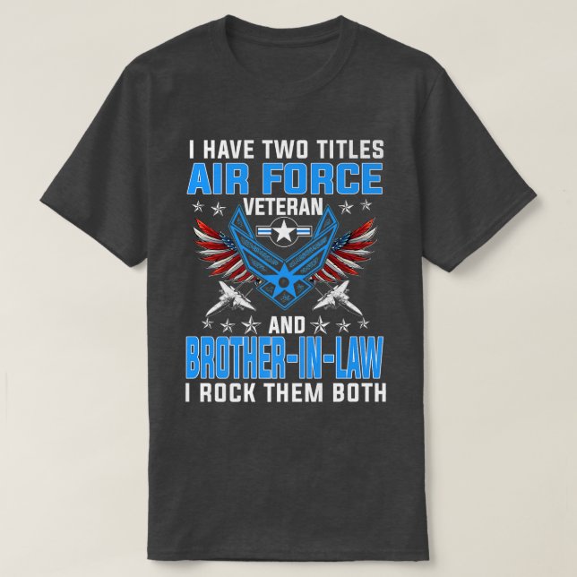 Ich habe zwei Titel Luftwaffenveteran und BruderIn T-Shirt (Design vorne)