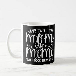 Ich habe zwei Titel lustige Mama und Mimi Sprichwo Kaffeetasse