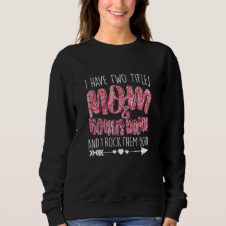 Ich habe zwei Titel Mama & Bonus Mama Mommy Lady F Sweatshirt