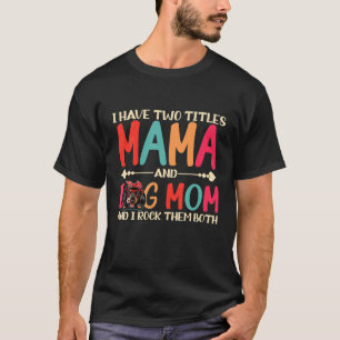 Ich habe zwei Titel Mama und Dackel Hund Mama lust T-Shirt