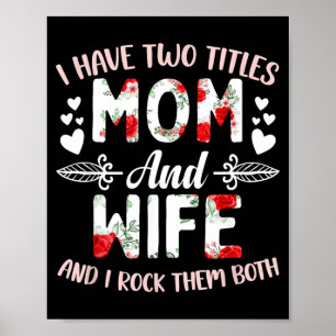 Ich habe zwei Titel Mama und Ehefrau Ehefrau Mutte Poster