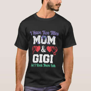 Ich habe zwei Titel Mama und Gigi Floral Lustiger T-Shirt