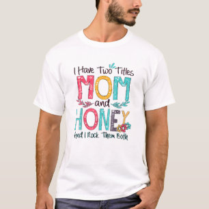 Ich habe zwei Titel Mama und Honey Oma Mütter Da T-Shirt
