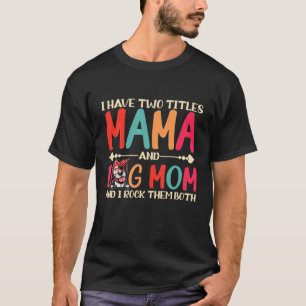 Ich habe zwei Titel Mama und Hund Mama Funny Pitbu T-Shirt