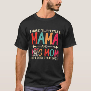 Ich habe zwei Titel Mama und Hund Mama Funny Shih T-Shirt