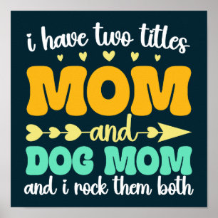 Ich habe zwei Titel Mama und Hund Mama und ich roc Poster