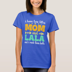Ich habe zwei Titel Mama und Lala & ich rock sie b T-Shirt
