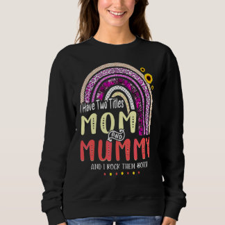 Ich habe zwei Titel Mama und Mama Mütter Tag Rainb Sweatshirt