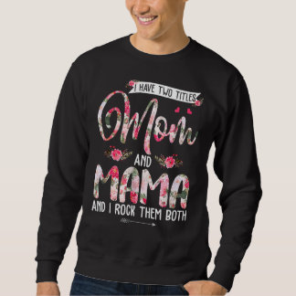 Ich habe zwei Titel Mama und Mama Niedlichen Blume Sweatshirt