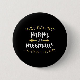 Ich habe zwei Titel Mama und Meemaw ich Rock sie M Button