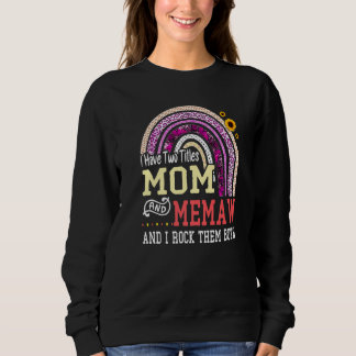 Ich habe zwei Titel Mama und Memaw Mütter Tag Rain Sweatshirt