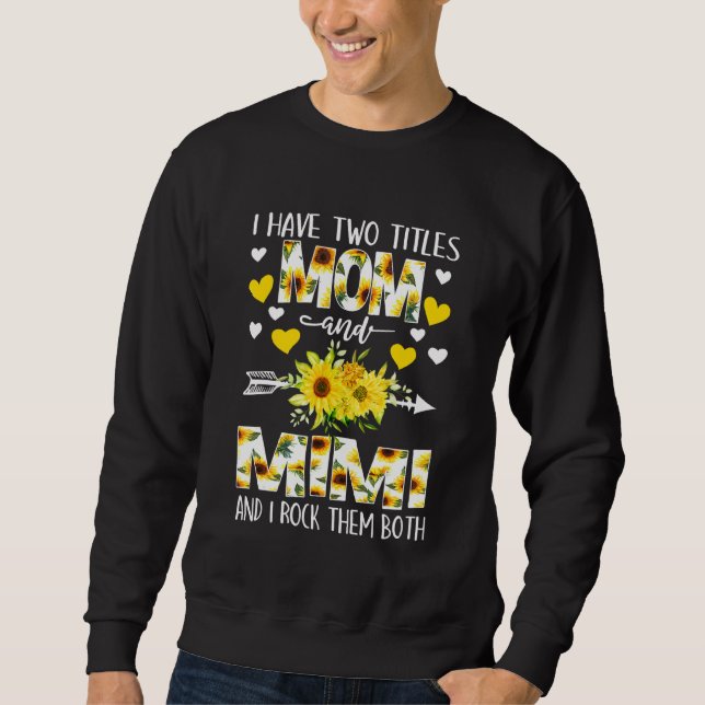 Ich habe zwei Titel Mama und Mimi ich rock sie bei Sweatshirt (Vorderseite)