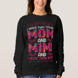 Ich habe zwei Titel Mama und Mimi und ich rockte i Sweatshirt