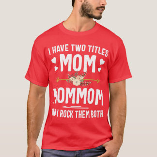 Ich habe zwei Titel Mama und Mommom Mütter Tagesge T-Shirt