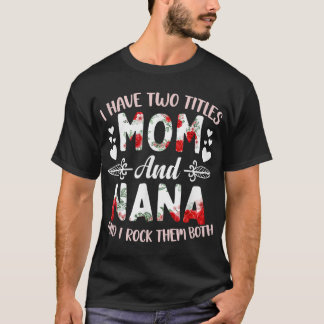 Ich habe zwei Titel Mama und Nana Best Nana Mutter T-Shirt