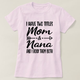 Ich habe zwei Titel Mama und Nana glücklichen Mutt T-Shirt