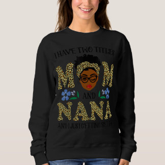 Ich habe zwei Titel Mama und Nana Melanin Leopard  Sweatshirt