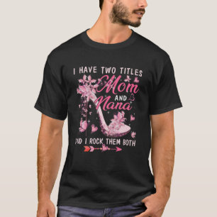 Ich habe zwei Titel Mama und Nana Niedliche Schmet T-Shirt