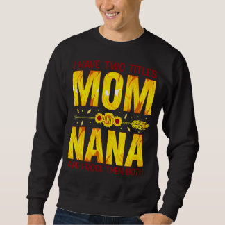 Ich habe zwei Titel Mama und Nana und ich rockte i Sweatshirt
