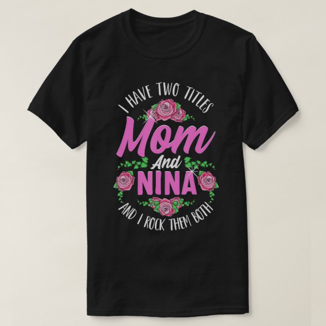Ich habe zwei Titel Mama und Nina Niedlichen Mütte T-Shirt (Design vorne)