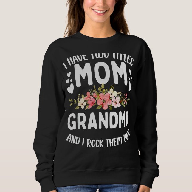 Ich habe zwei Titel Mama und Oma Beste Oma Mot Sweatshirt (Vorderseite)