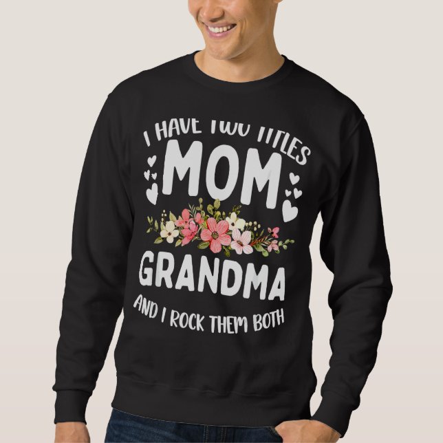 Ich habe zwei Titel Mama und Oma Beste Oma Mot Sweatshirt (Vorderseite)