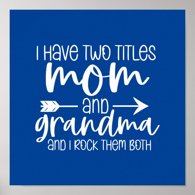 Ich habe zwei Titel Mama und Oma Geschenk für Oma Poster (Vorne)