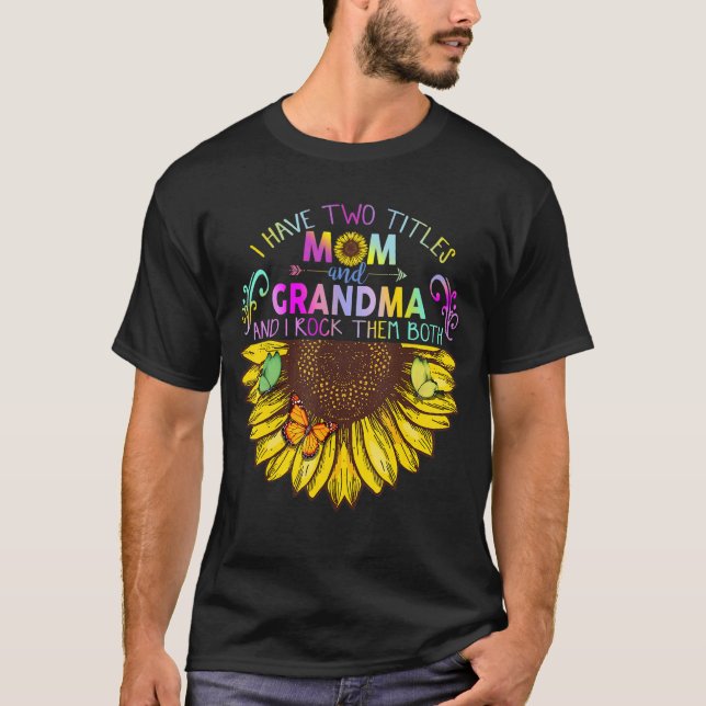 Ich habe zwei Titel Mama und Oma Sonnenblumengesch T-Shirt (Vorderseite)