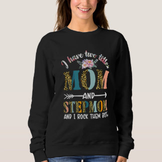 Ich habe zwei Titel Mama und Stepama Blumenmütter  Sweatshirt