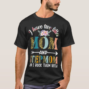 Ich habe zwei Titel Mama und Stepama Floral Stepmo T-Shirt