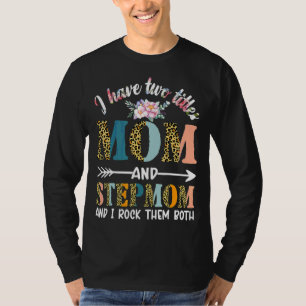 Ich habe zwei Titel Mama und Stepama Floral Stepmo T-Shirt
