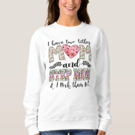 Ich habe zwei Titel, Mama und Stepama, ich habe si Sweatshirt